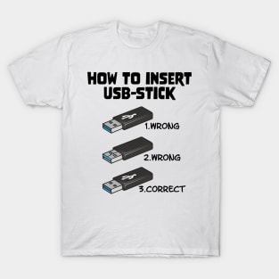 Funny Programer Joke Computer Nerd How To Insert USB Stick T-Shirt